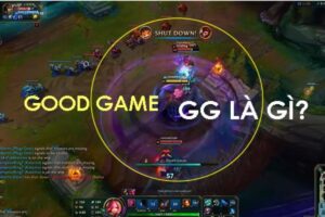 gg là gì trong liên quân