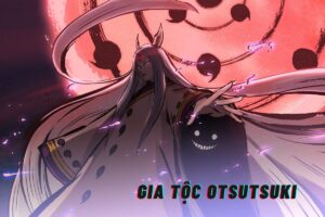 Tất tần tật về Gia Tộc Otsutsuki